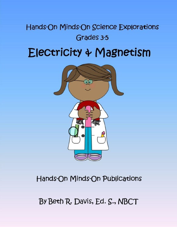 Hands On Minds On Science Explorations grades 3-5 - ELECTRITY & MAGNETISM