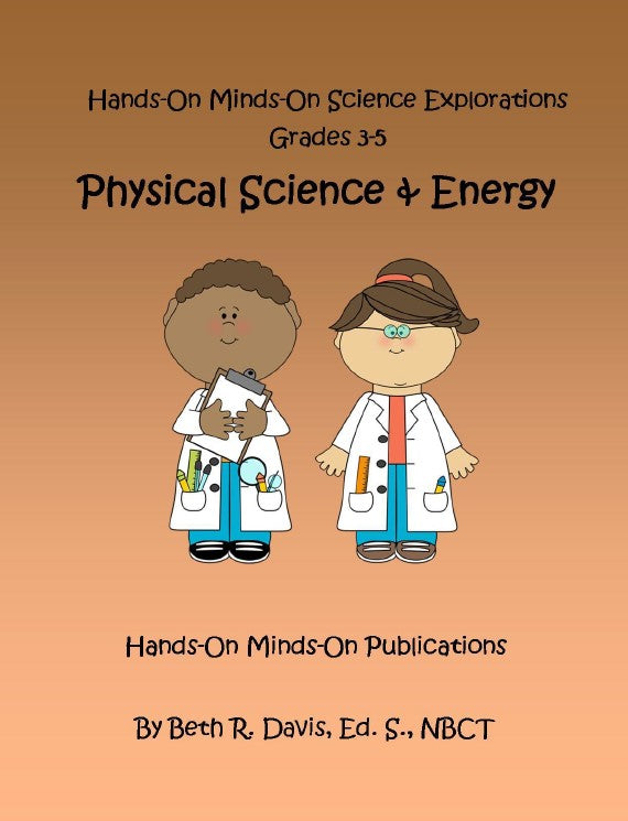 Hands On Minds On Science Explorations grades 3-5 - Physical Science and Energy
